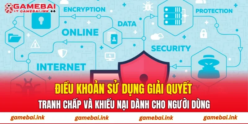 Điều Khoản Sử Dụng 5 Điều khoản sử dụng giải quyết tranh chấp và khiếu nại dành cho người dùng