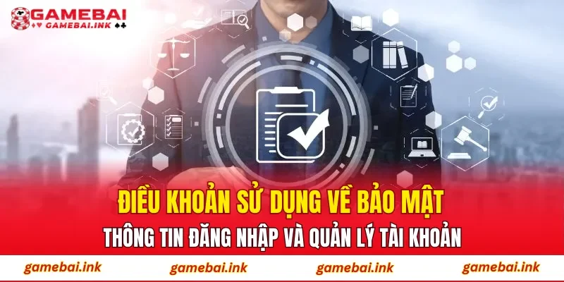 Điều Khoản Sử Dụng 2 Điều khoản sử dụng về bảo mật thông tin đăng nhập và quản lý tài khoản