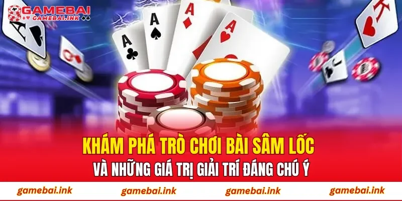 Sâm Lốc – Hình Thức Chơi Bài Mang Tính Quyết Định Cao 2 Khám phá trò chơi bài sâm lốc và những giá trị giải trí đáng chú ý