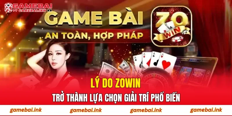 ZOWIN – Khám Phá Sân Chơi Đổi Thưởng Hàng Đầu Hiện Nay 2 Lý do ZOWIN trở thành lựa chọn giải trí phổ biến