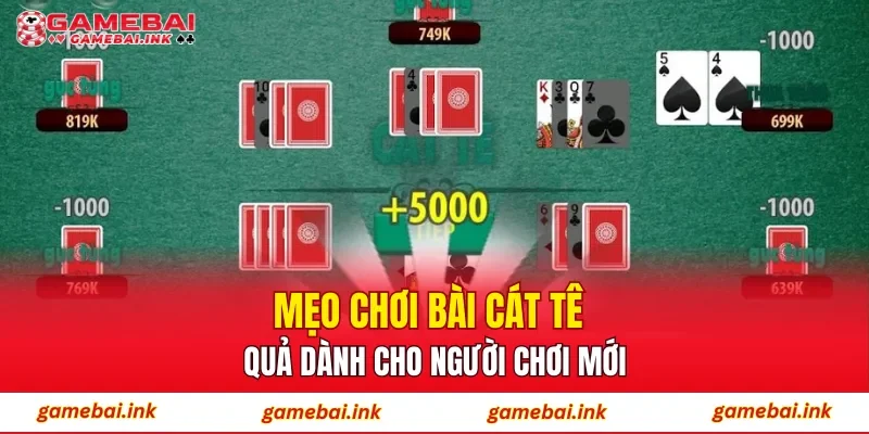 Cát Tê – Trò Chơi Bài Giải Trí Phù Hợp Nhiều Đối Tượng 4 Mẹo chơi bài Cát Tê quả dành cho người chơi mới
