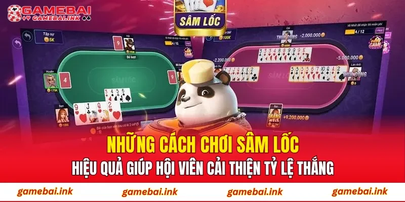 Sâm Lốc – Hình Thức Chơi Bài Mang Tính Quyết Định Cao 4 Những cách chơi sâm lốc hiệu quả giúp hội viên cải thiện tỷ lệ thắng