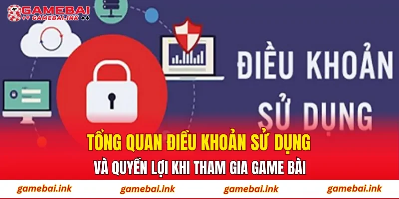 Điều Khoản Sử Dụng 1 Tổng quan điều khoản sử dụng và quyền lợi khi tham gia game bài